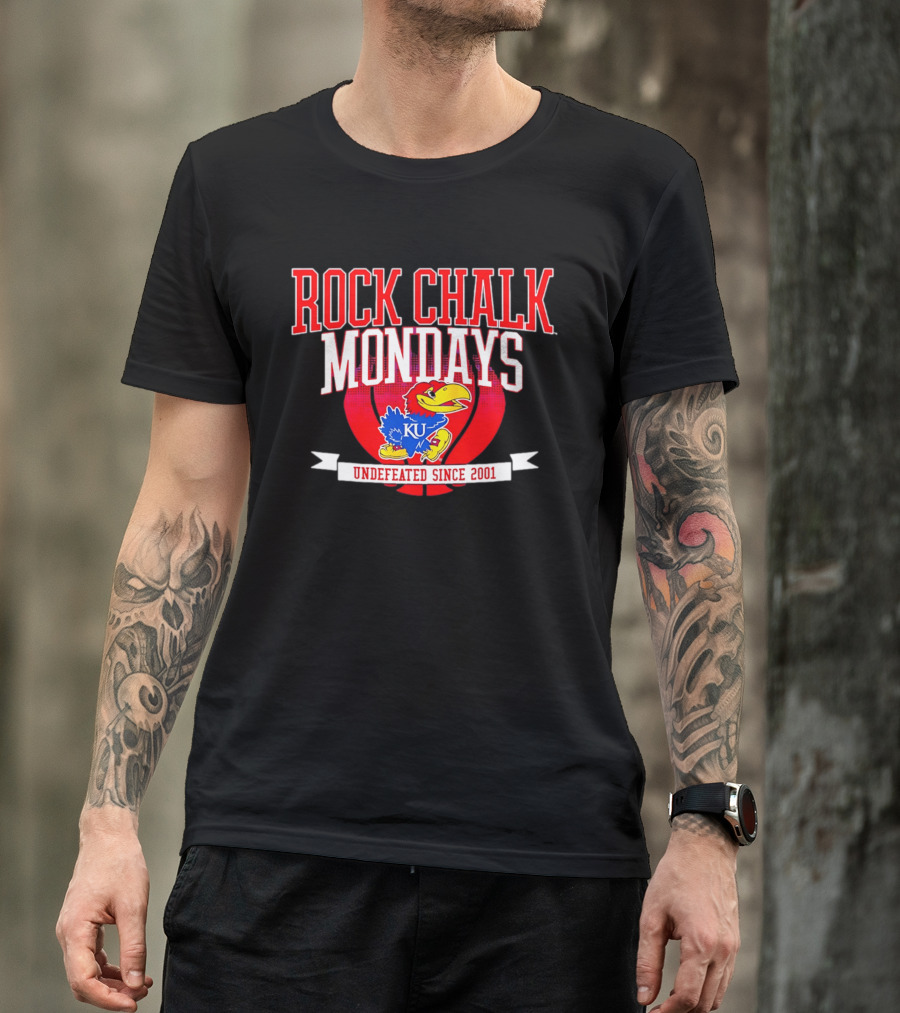 Rock Chalk Mondays Kansas Jayhawks KU Undefeated Since 2001 T-Shirt