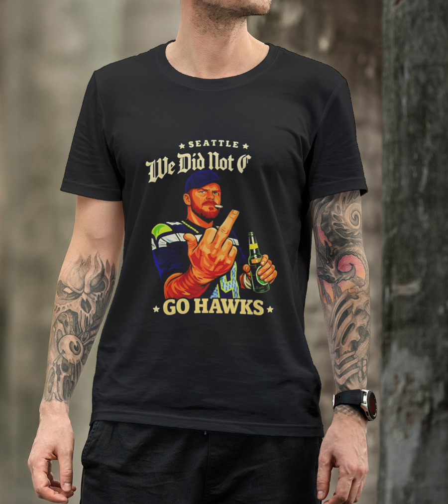 Seattle We Did Not Go Hawks Middle Finger Sam Darnold Ernest Jones Parade T-Shirt