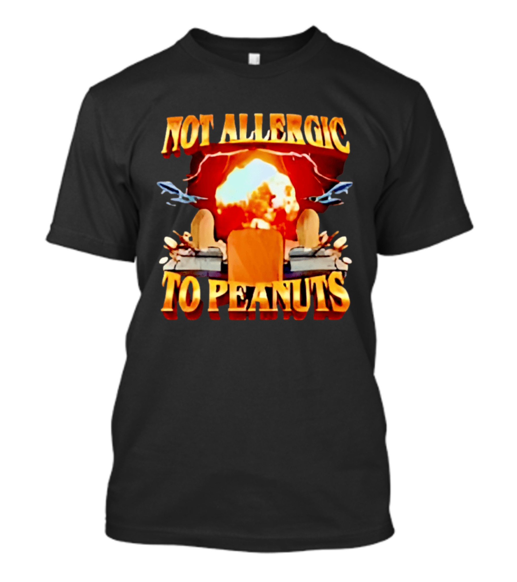 Not Allergic To Peanuts Explosive Meme Airplane T-Shirt