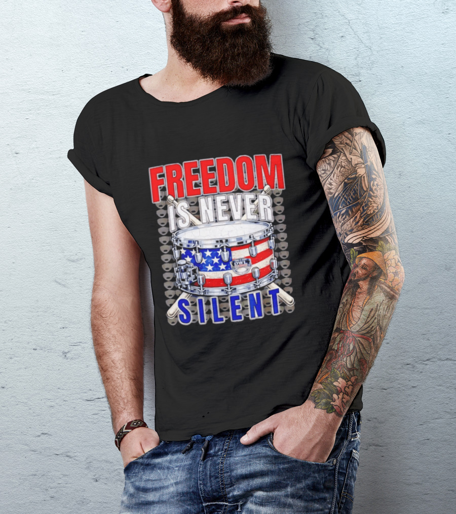 Freedom Is Never Silent American Flag Snare Drum T-Shirt