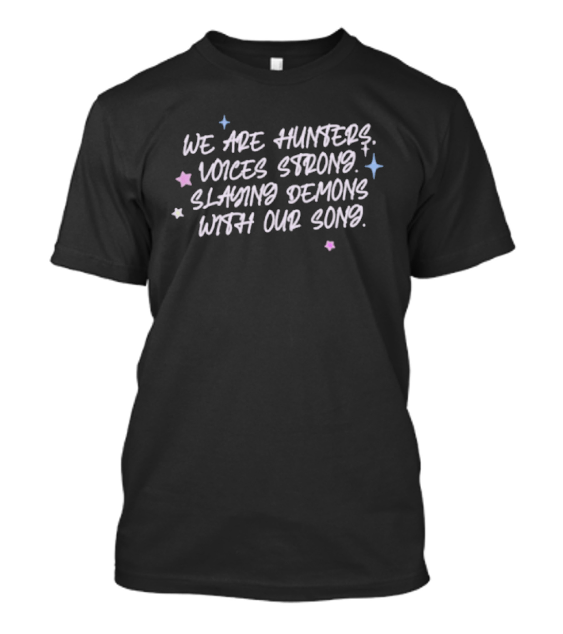 We Are Hunters Voices Strong Slaying Demons With Our Song Stars And Sparkles T-Shirt