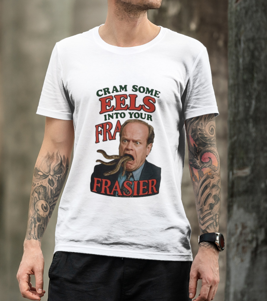 Cram Some Eels Into Your Frasier T-Shirt
