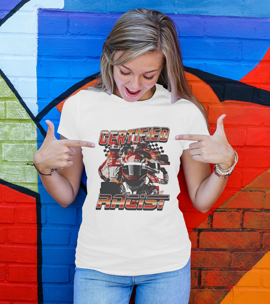 Certified Racist Racing Car T-Shirt
