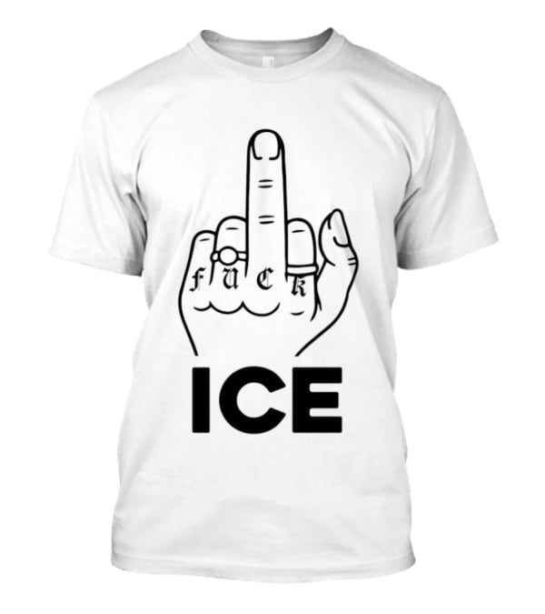 Fuck ICE Middle Finger And T-Shirt