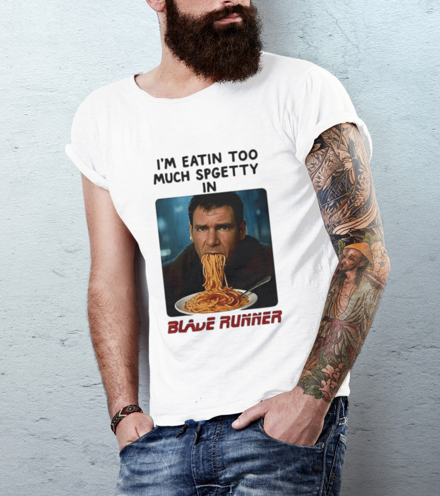 I'm Eatin Too Much Spgetty In Blade Runner T-Shirt