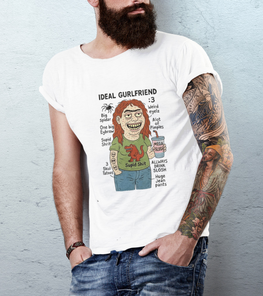 Ideal Gurlfriend Big Spidar Weird Eyelz Funny Character And Supid Shit T-Shirt