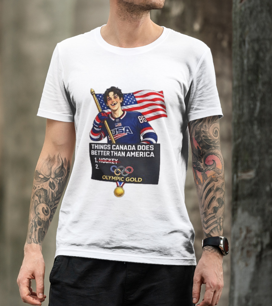 Jack Hughes USA Hockey Olympic Gold Things Canada Does Better Than America T-Shirt