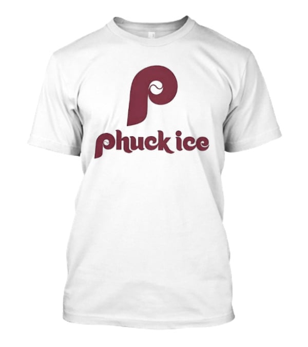 Phuck ICE Philadelphia Phillies Font T-Shirt