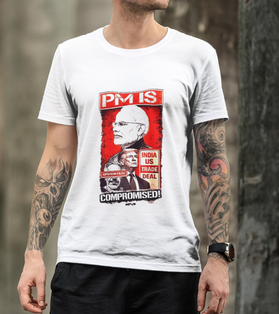 PM Is Compromised India US Trade Deal Epstein Files T-Shirt