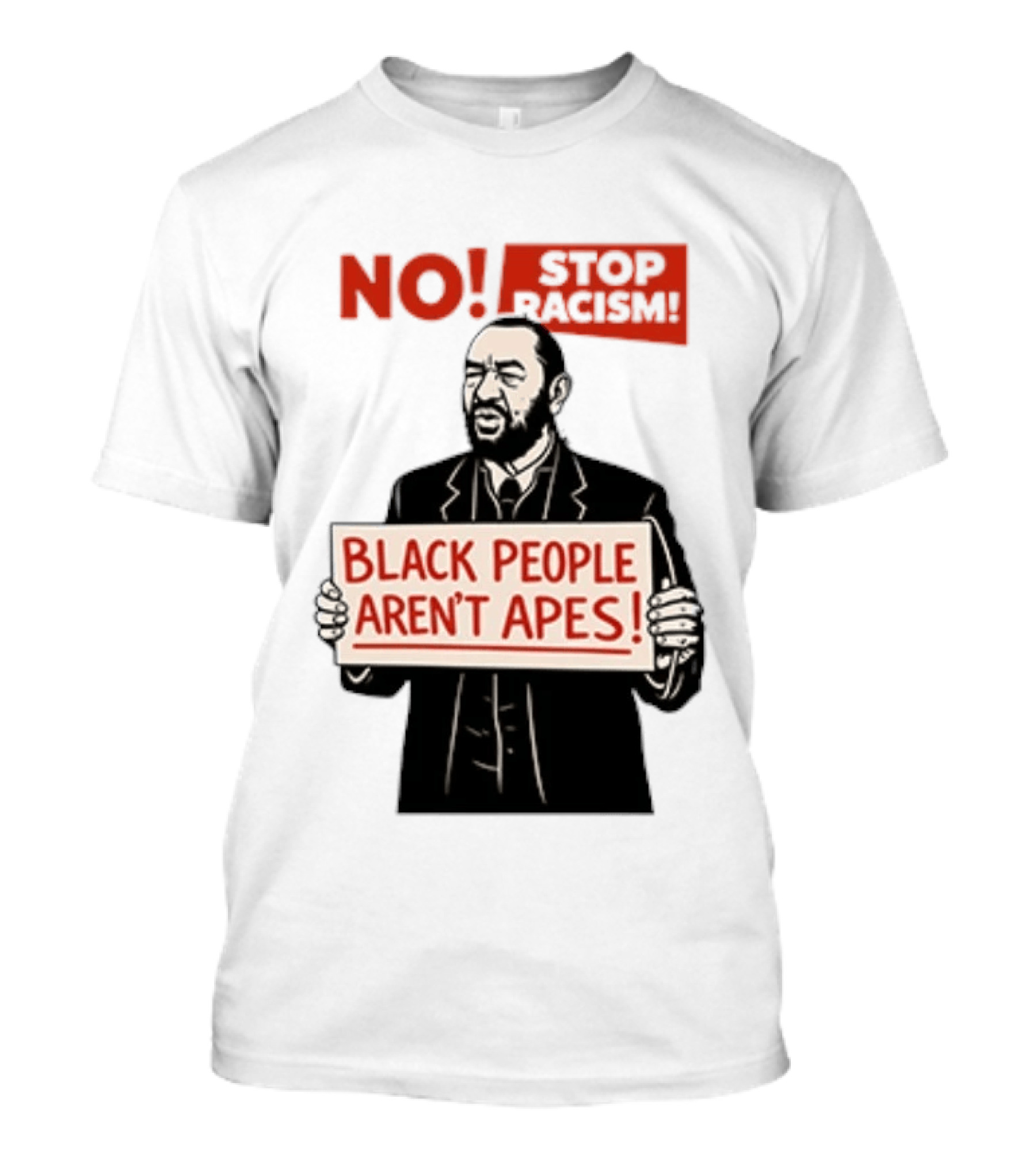 STOP Racism NO Black People Aren't Apes T-Shirt