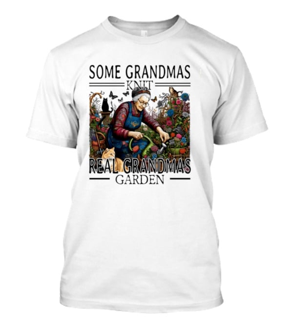 Some Grandmas Knit Real Grandmas Garden Flowers Roses Watering Can Cat T-Shirt
