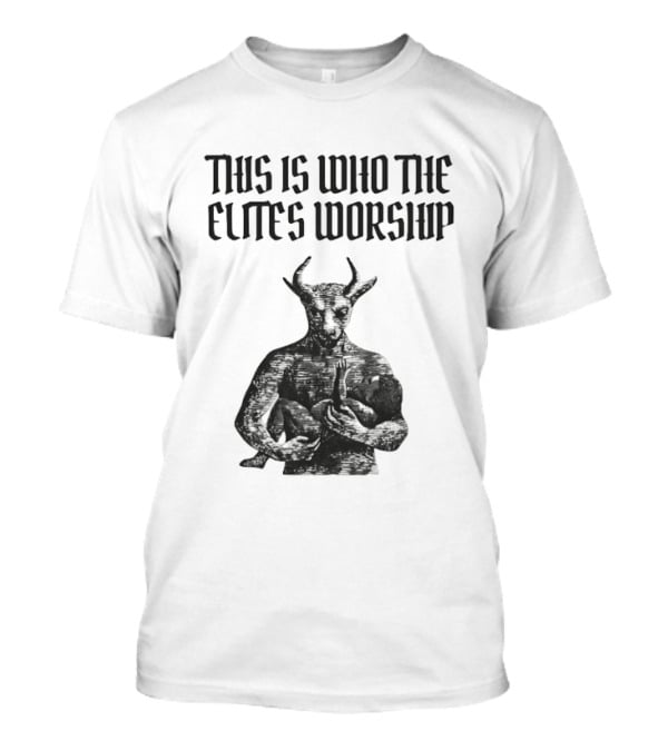 This Is Who The Elites Worship Baphomet Symbolism T-Shirt