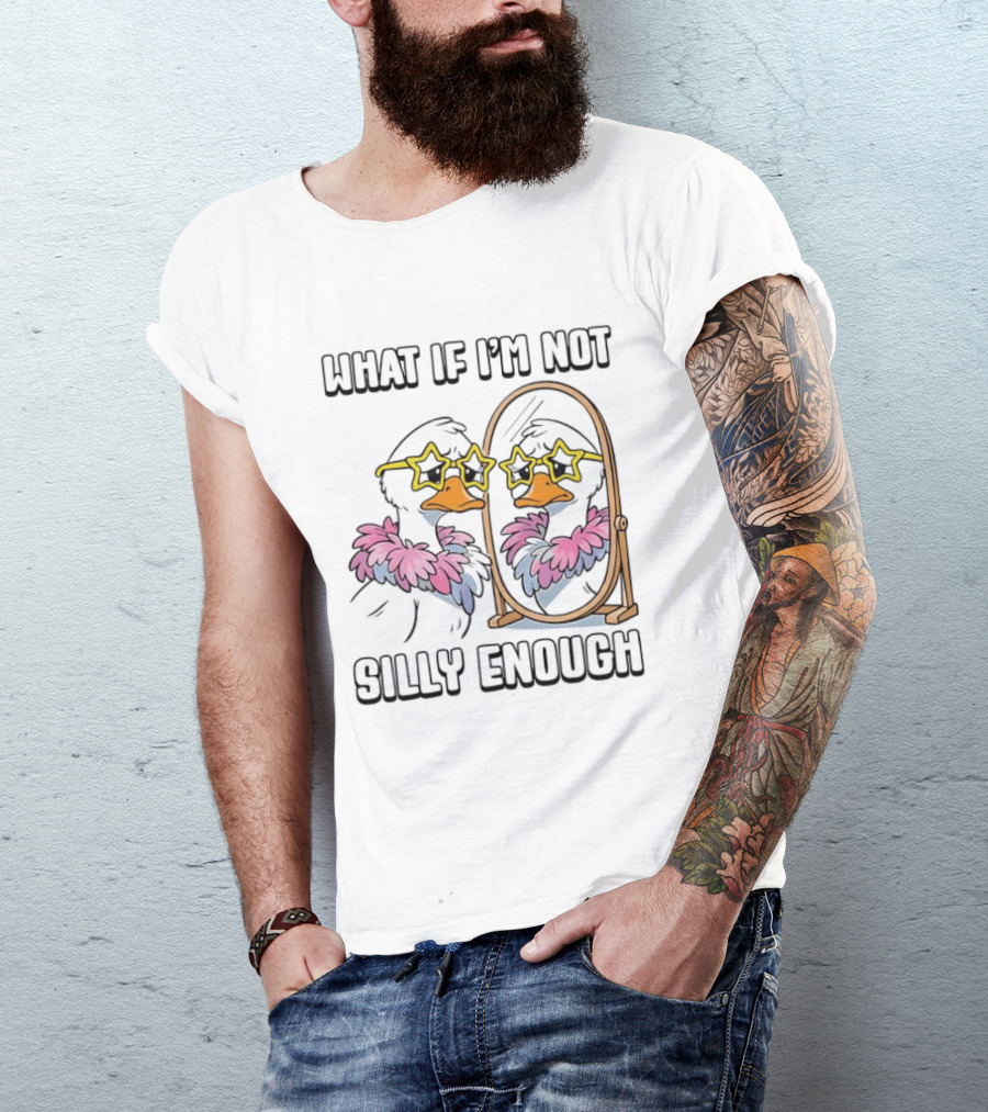 What If I'm Not Silly Enough Duck With Star Glasses And Mirror T-Shirt
