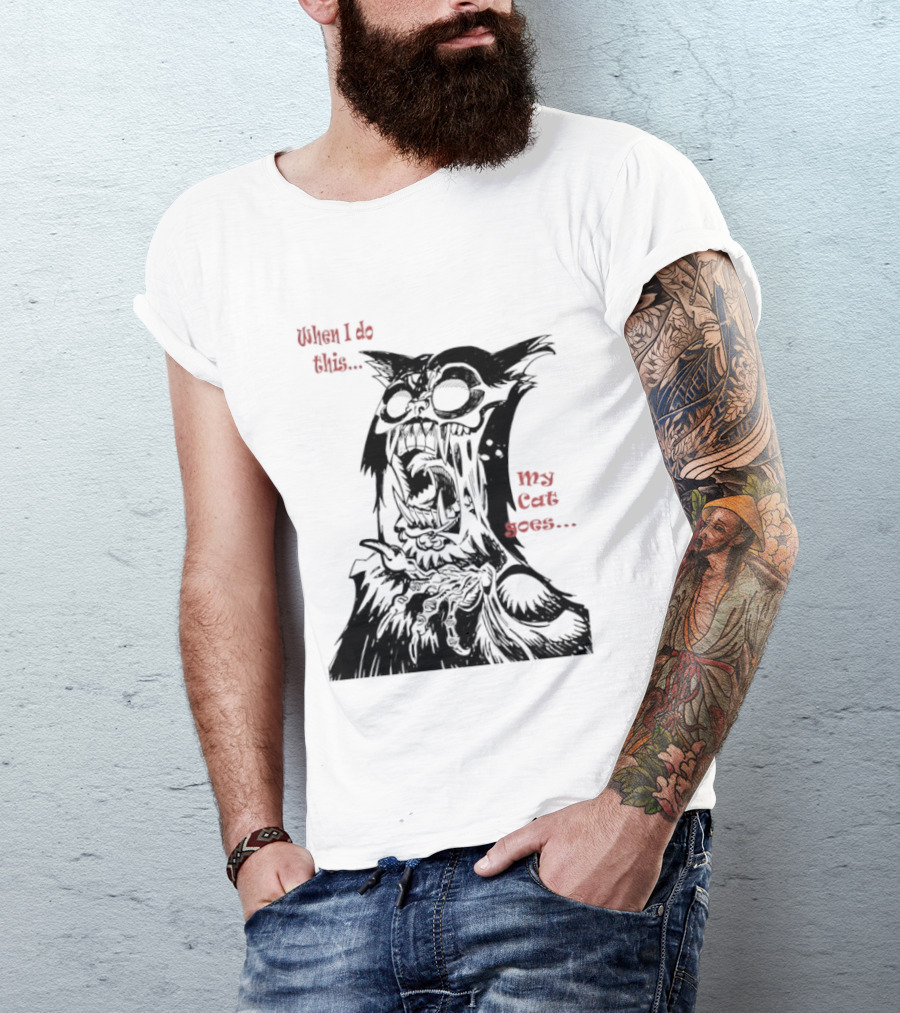 When I Do This My Cat Goes Zombie Cat Face Goes Wild T-Shirt