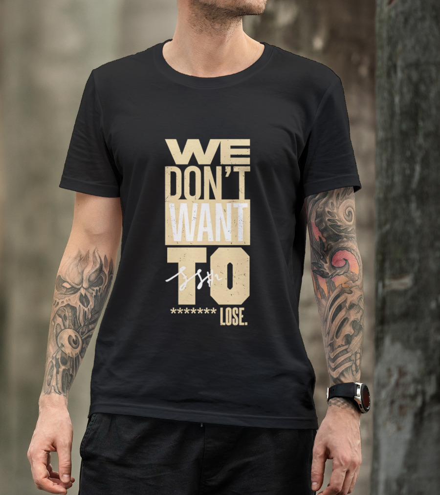 We Don't Want To Lose Purdue Fletcher Loyer Basketball T-Shirt
