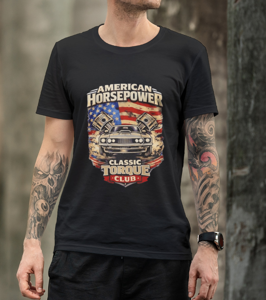 American Horsepower Classic Torque Club Vintage Muscle Car With Pistons And American Flag T-Shirt