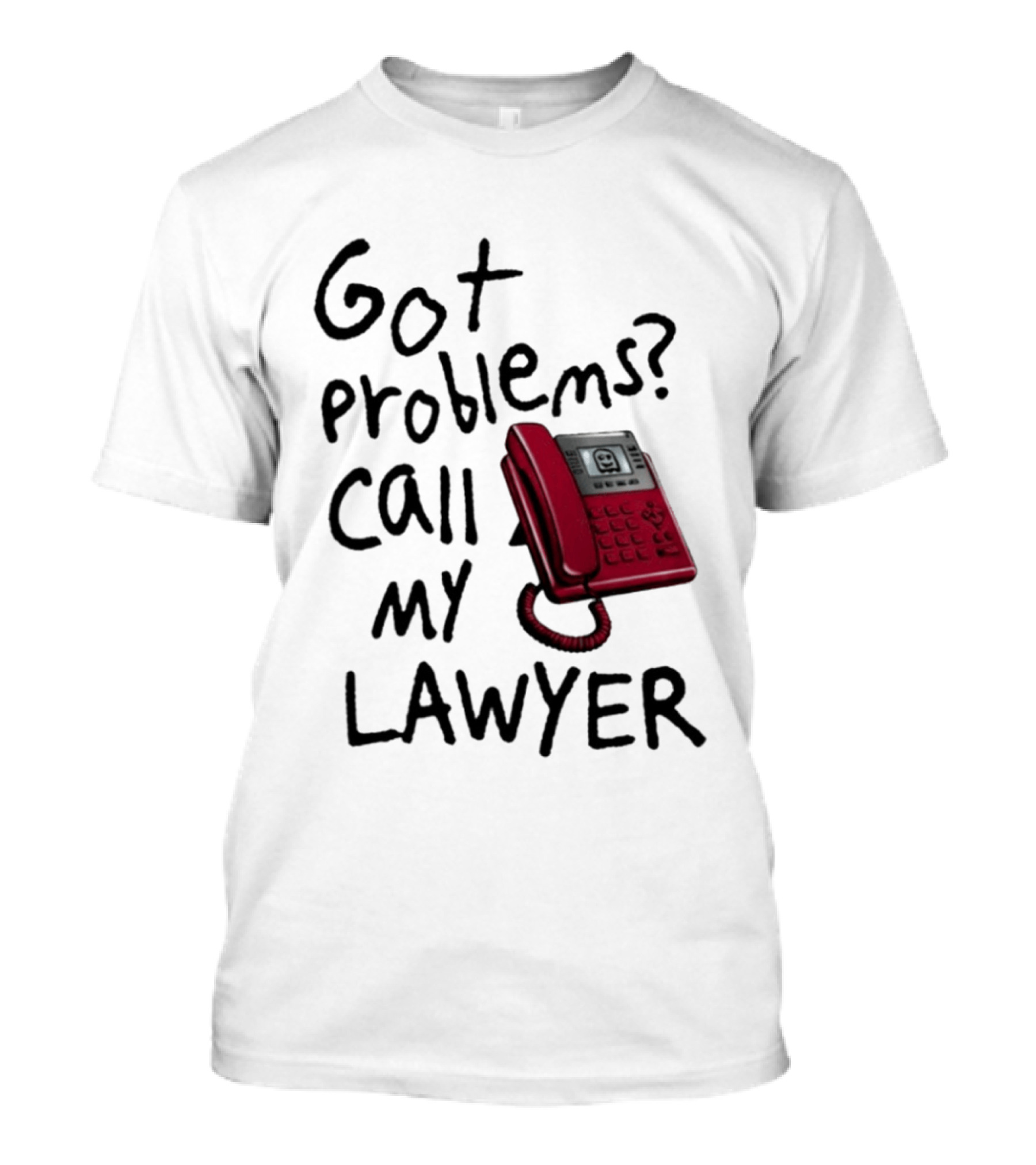 Got Problems Call My Lawyer Red Phone T-Shirt