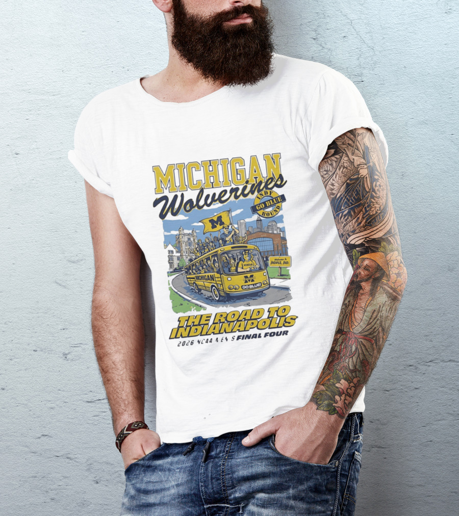 Michigan Wolverines Indy Go Blue Bound 2026 NCAA Men's Basketball Final Four The Road To Indianapolis T-Shirt