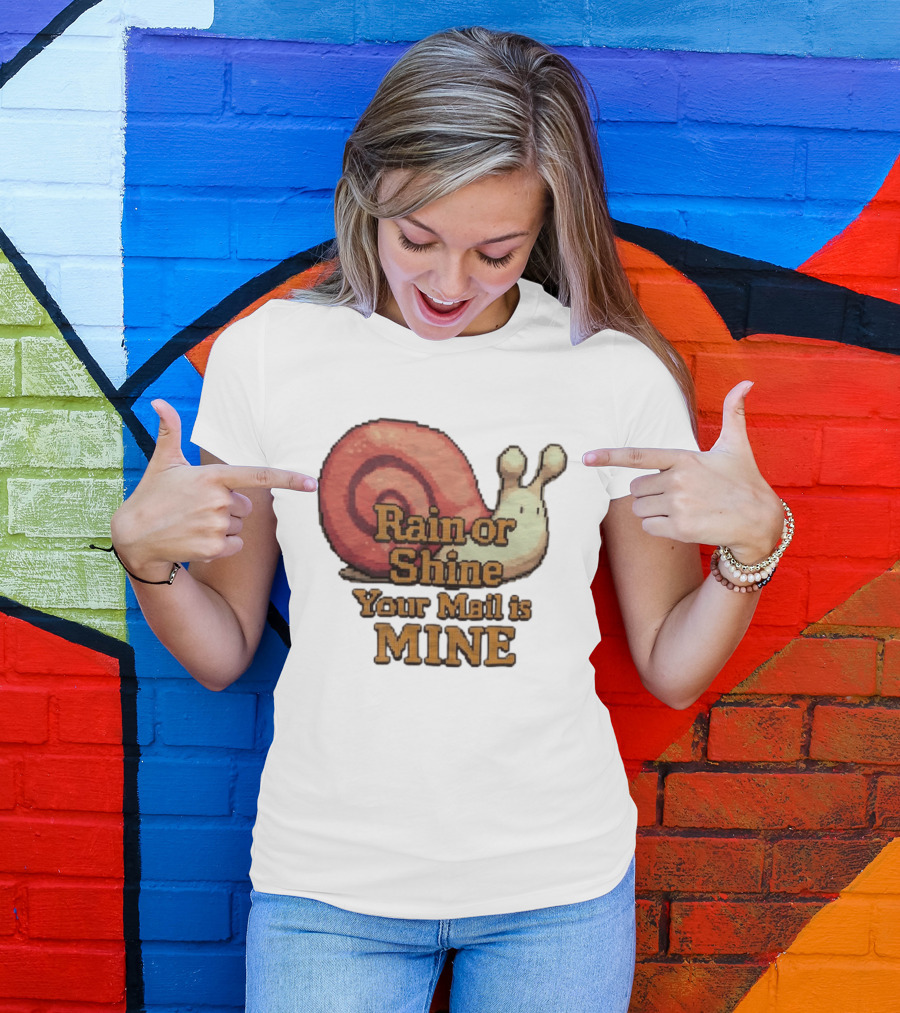 Rain Or Shine Your Mail Is Mine Snail Art Message T-Shirt
