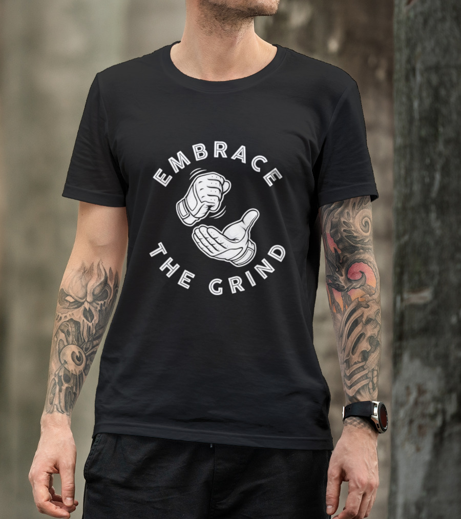 Embrace The Grind Baseball Fist And Palm Motif T-Shirt