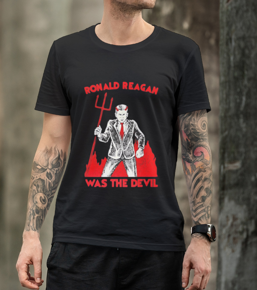 Ronald Reagan Was The Devil With Pitchfork Political Sarcasm T-Shirt