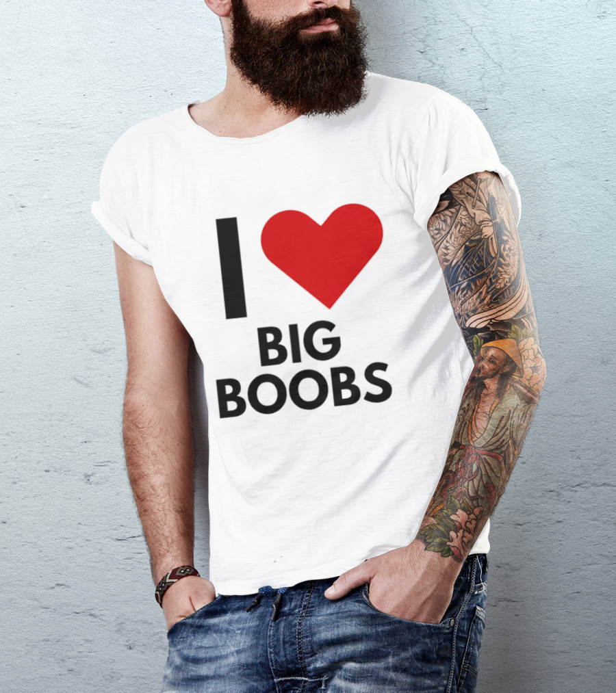 I Heart Big Boobs T-Shirt