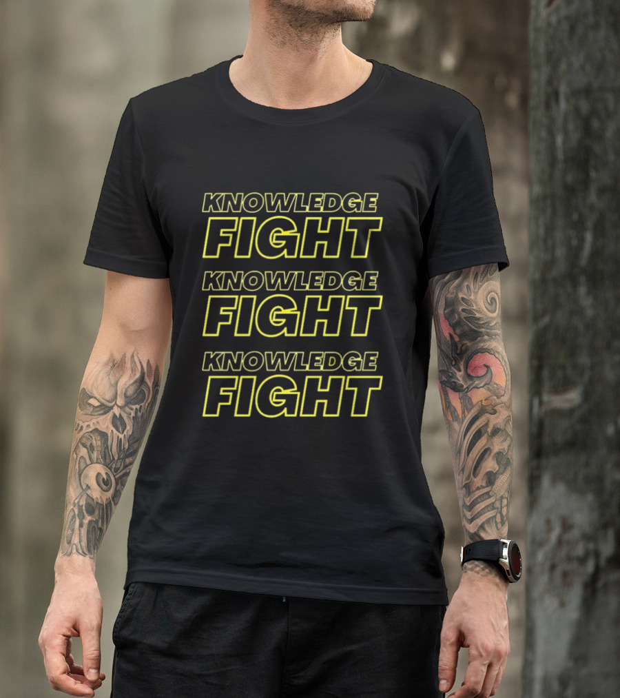Knowledge Fight Knowledge Fight Knowledge Fight Bold Repetitive T-Shirt