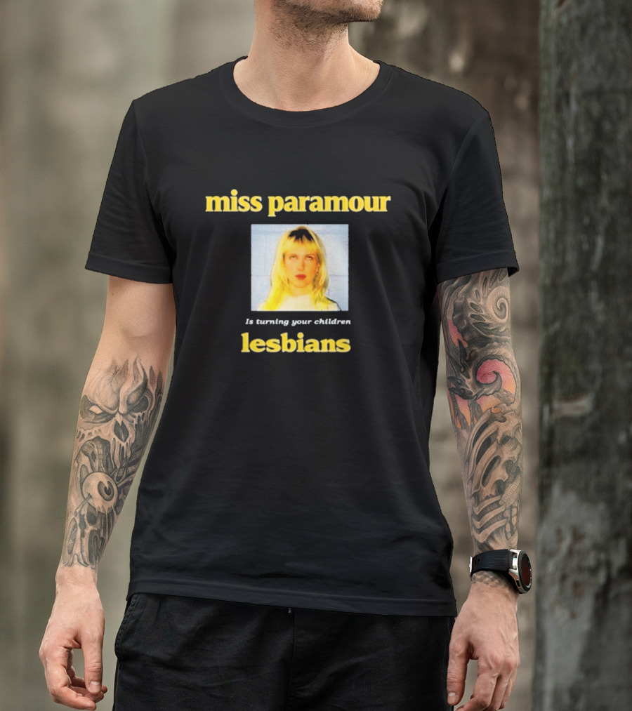 Miss Paramour Is Turning Your Children Lesbians T-Shirt