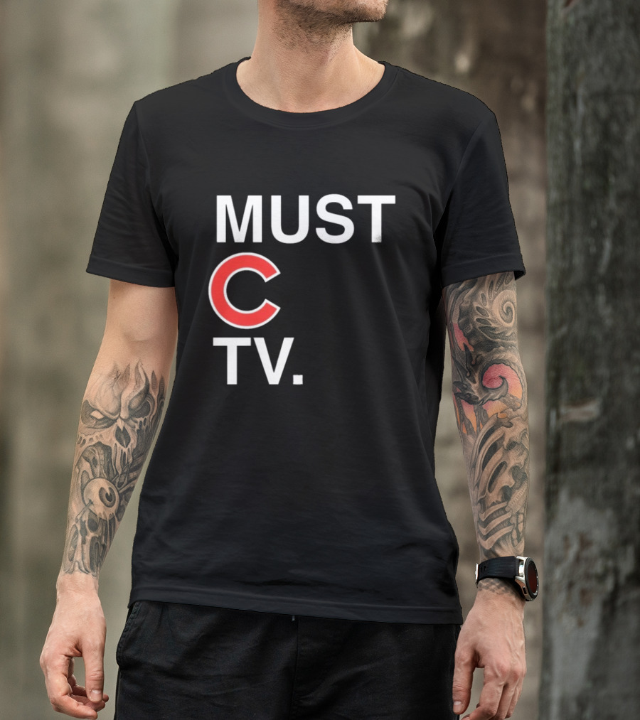 Must C TV Chicago Cubs T-Shirt
