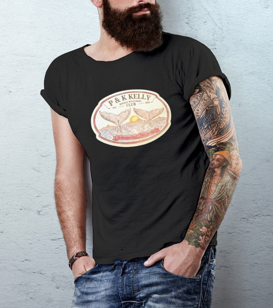 P & K Kelly Whale Ing Club Est 2026 On The Land The Sea The Sky T-Shirt