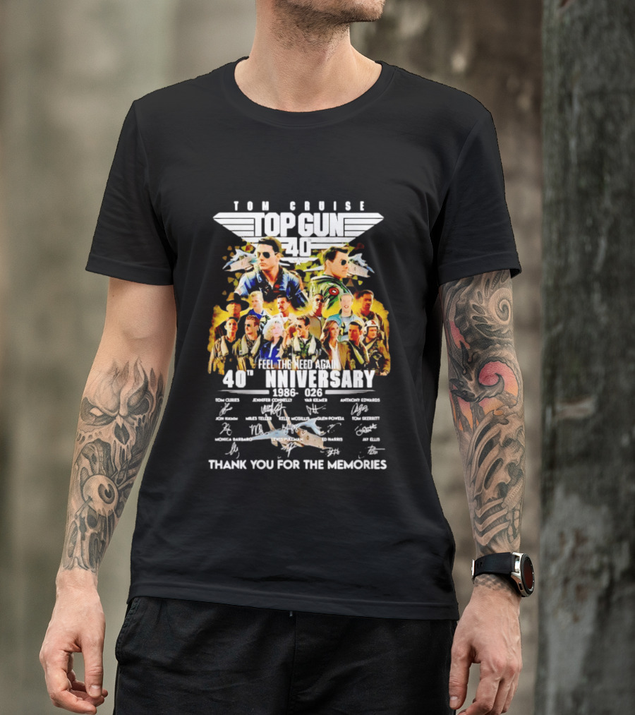Tom Cruise Top Gun 40th Anniversary 1986 2026 Feel The Need Again Thank You For The Memories Signatures T-Shirt