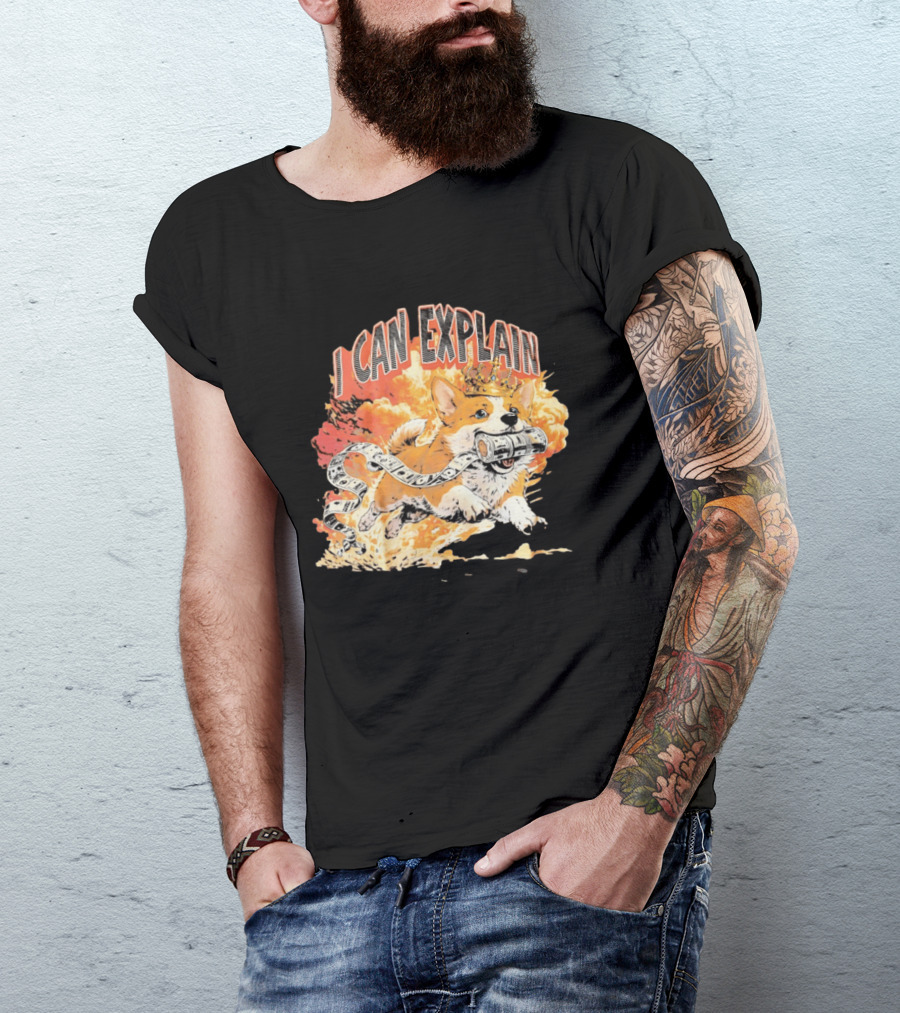 Corgi I Can Explain Crown Money Explosion T-Shirt