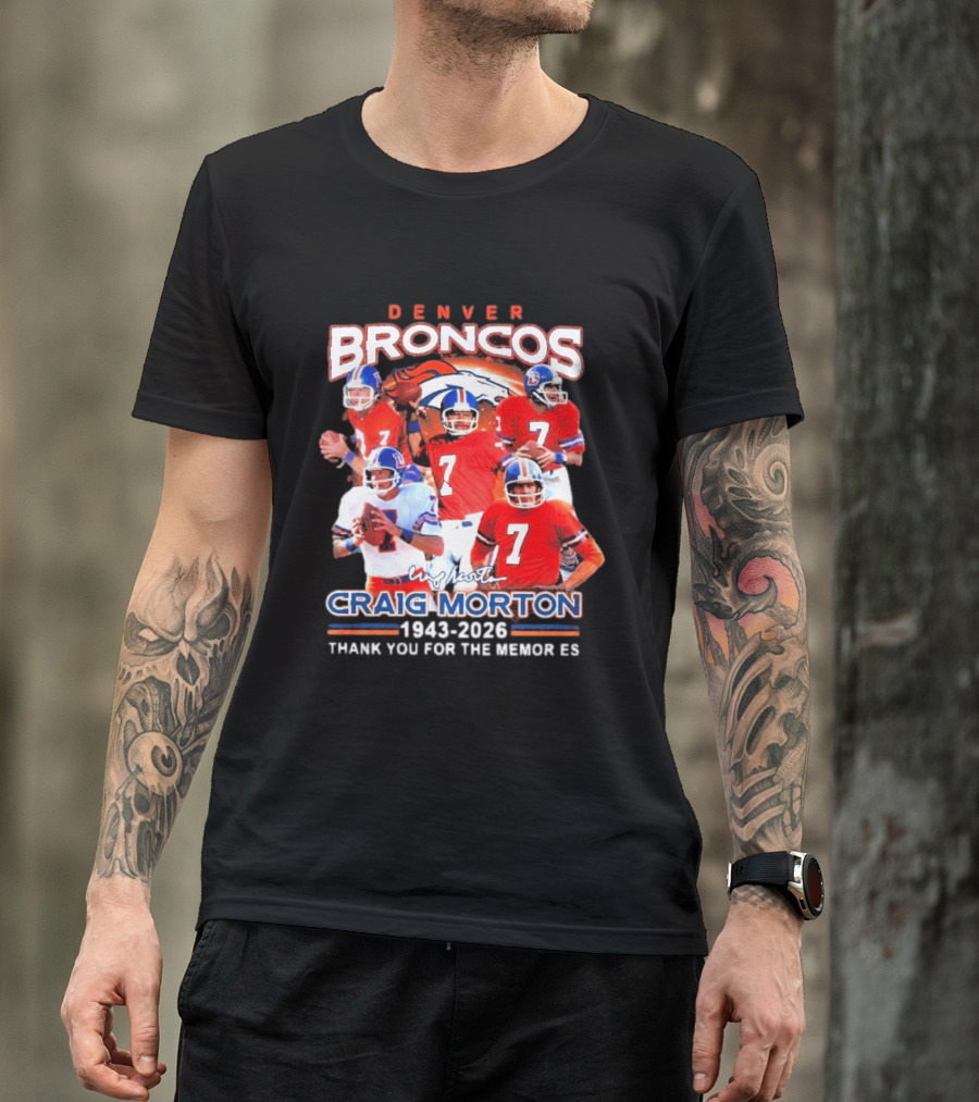 Denver Broncos Craig Morton 1943 2026 Thank You For The Memories NFL Quarterback T-Shirt