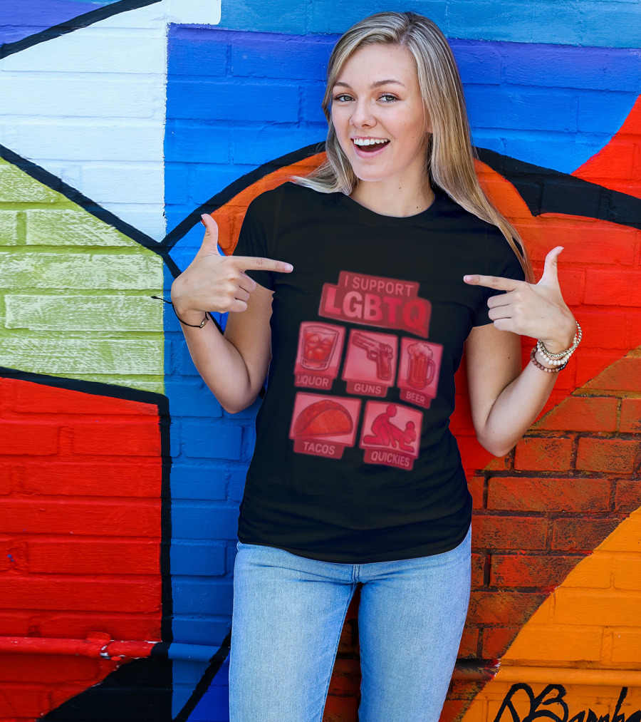 I Support LGBTQ Liquor Guns Beer Tacos Quickies T-Shirt
