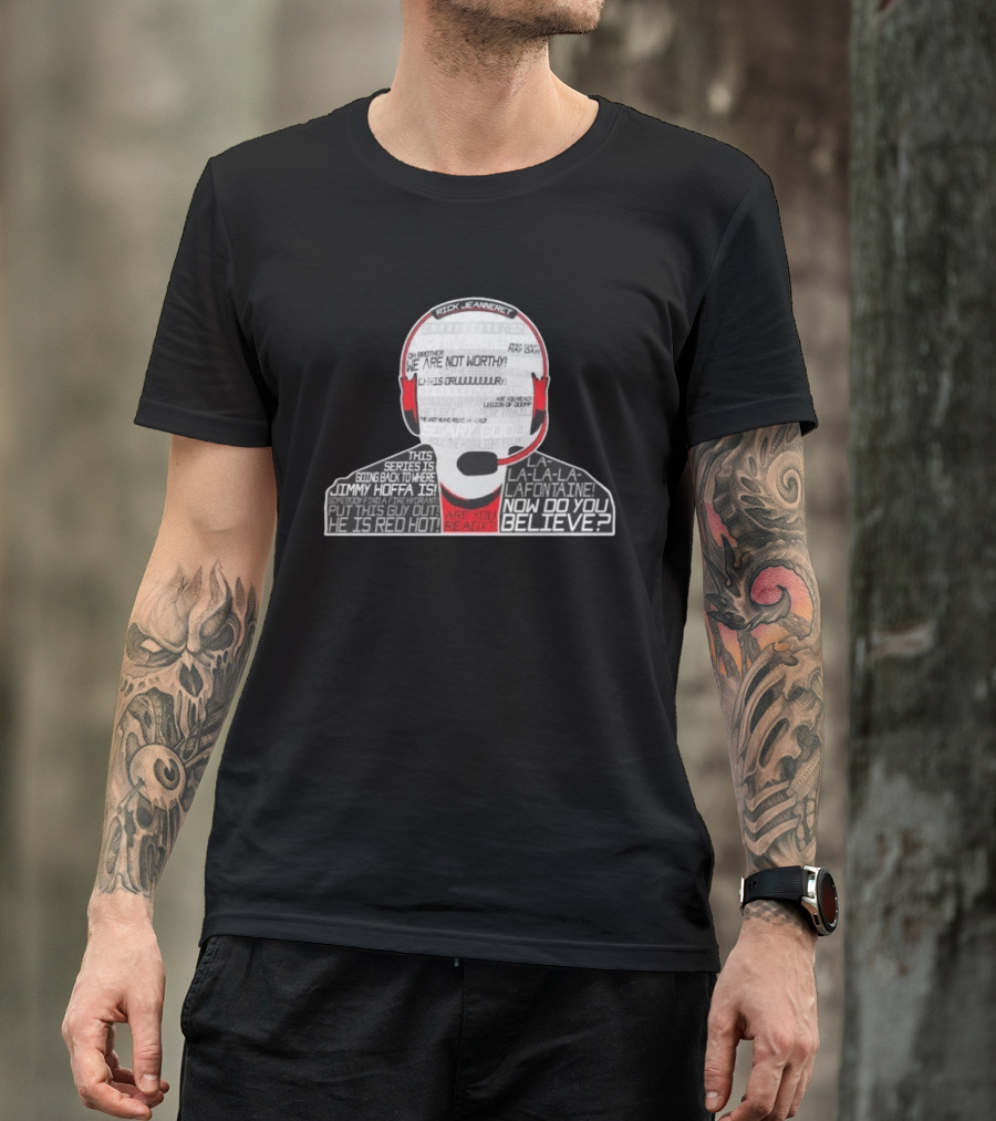Rick Jeanneret Famous Calls We Are Not Worthy Chris Drury Now Do You Believe T-Shirt
