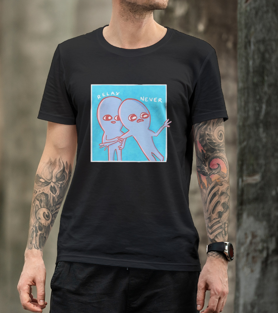 Relax Never Two Alien Nathan W Pyle Strange Planet T-Shirt