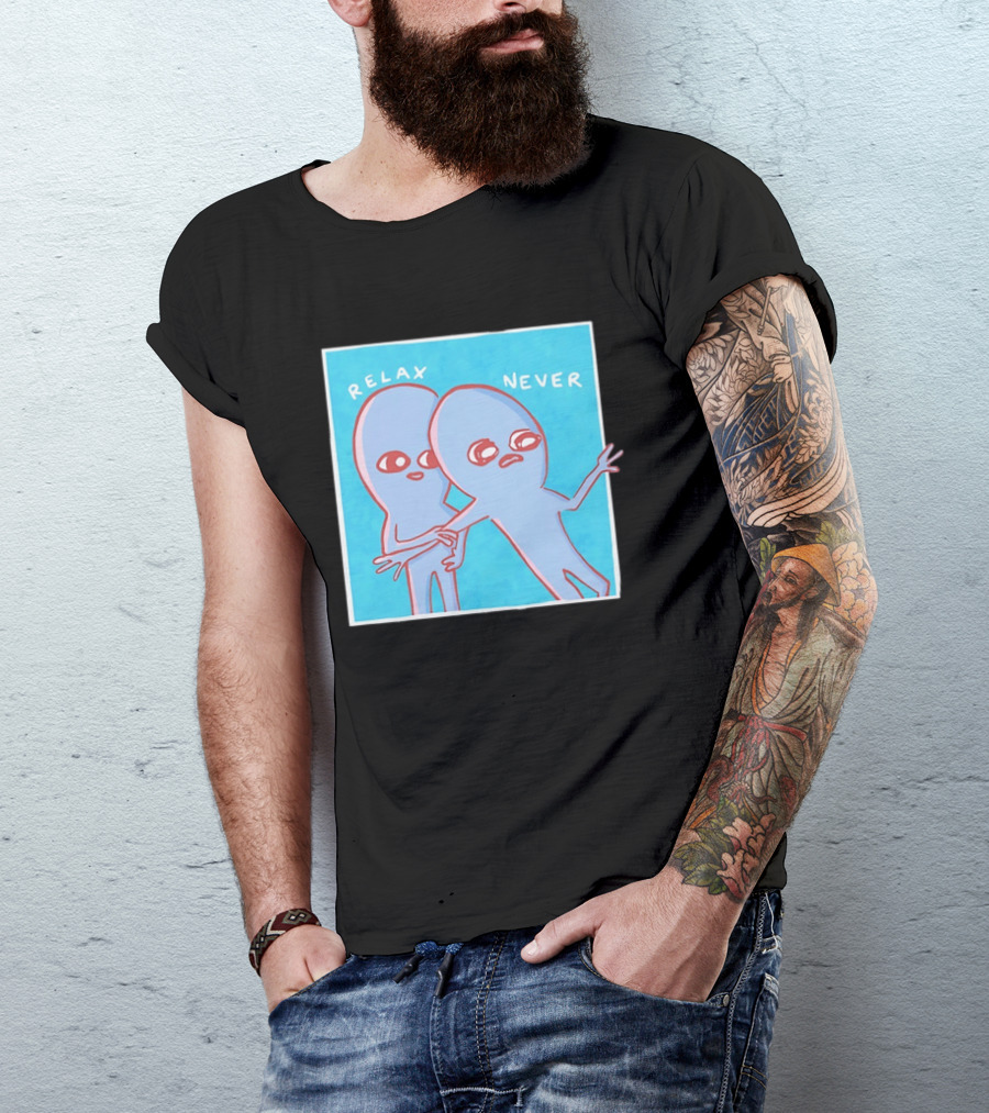 Relax Never Two Alien Nathan W Pyle Strange Planet T-Shirt