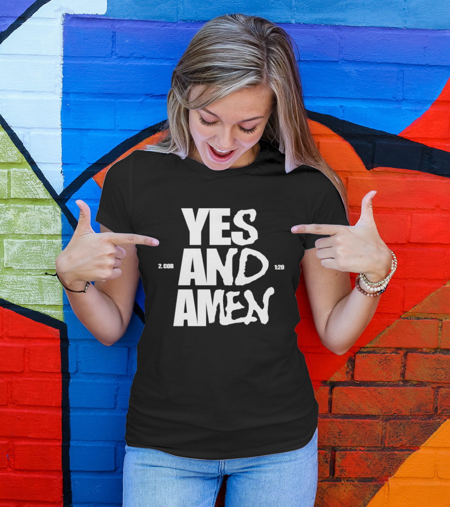 Yes And Amen 2 Corinthians 1 20 Bold Script T-Shirt