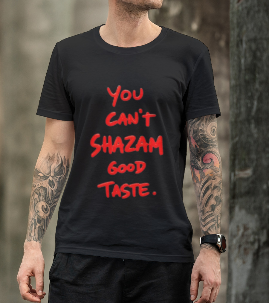 You Can't Shazam Good Taste Red Dripping T-Shirt
