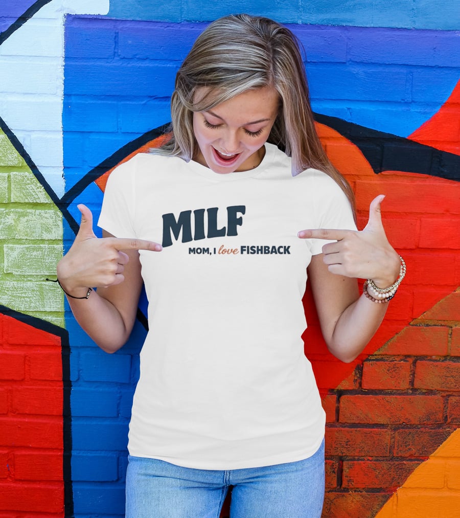 MILF Mom I Love Fishback T-Shirt