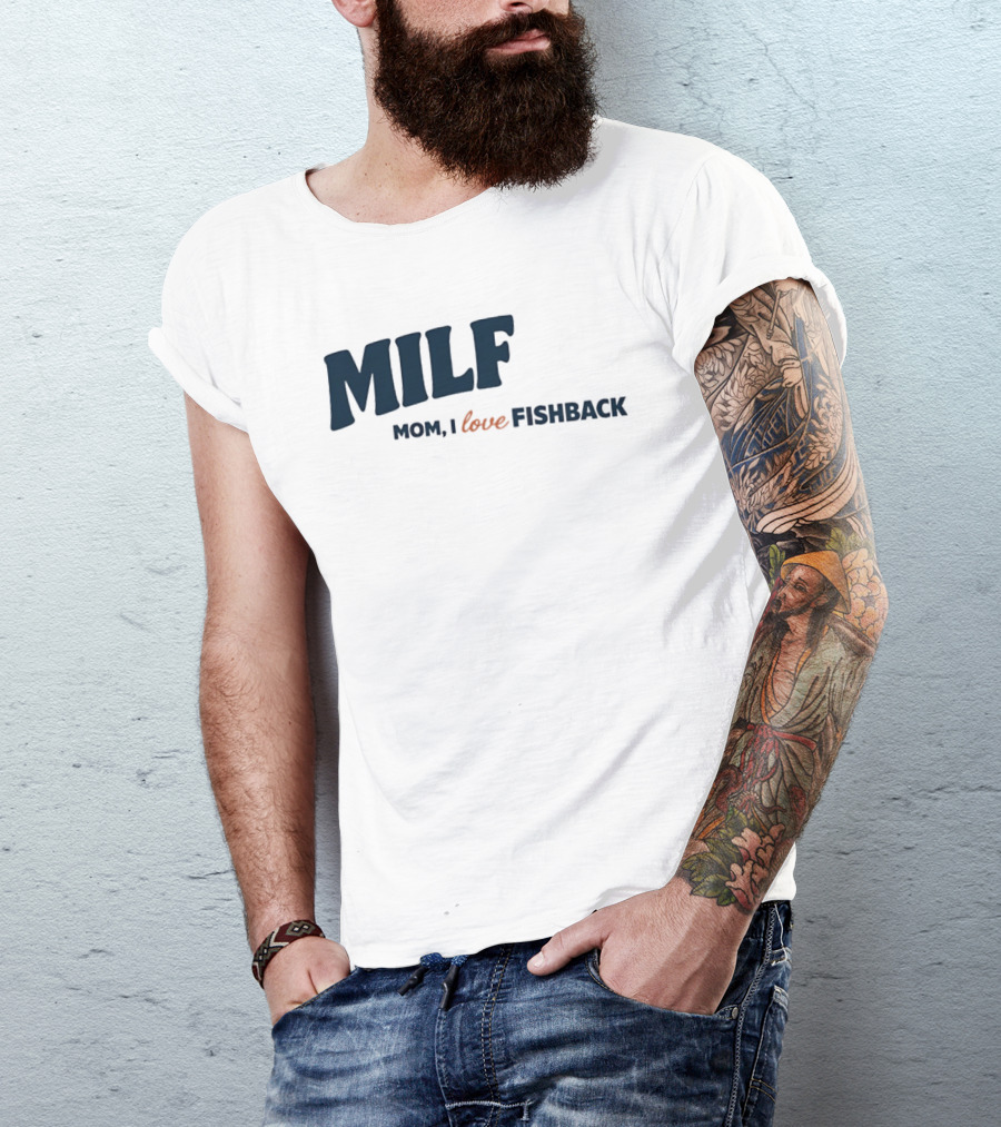 MILF Mom I Love Fishback T-Shirt