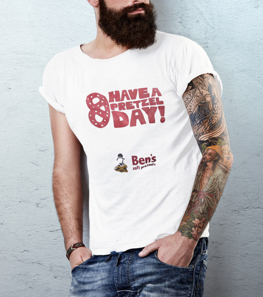 Have A Pretzel Day Ben's Soft Pretzels T-Shirt