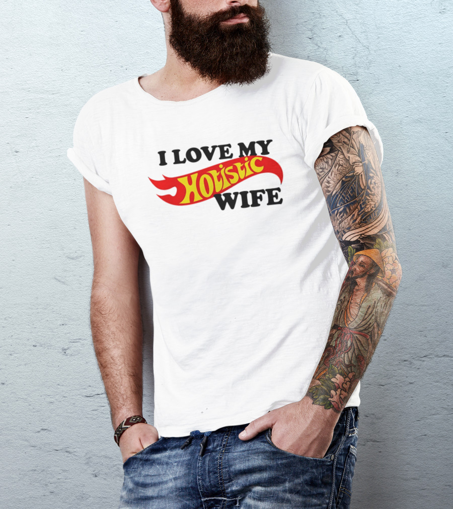 I Love My Hotistic Wife Flames T-Shirt