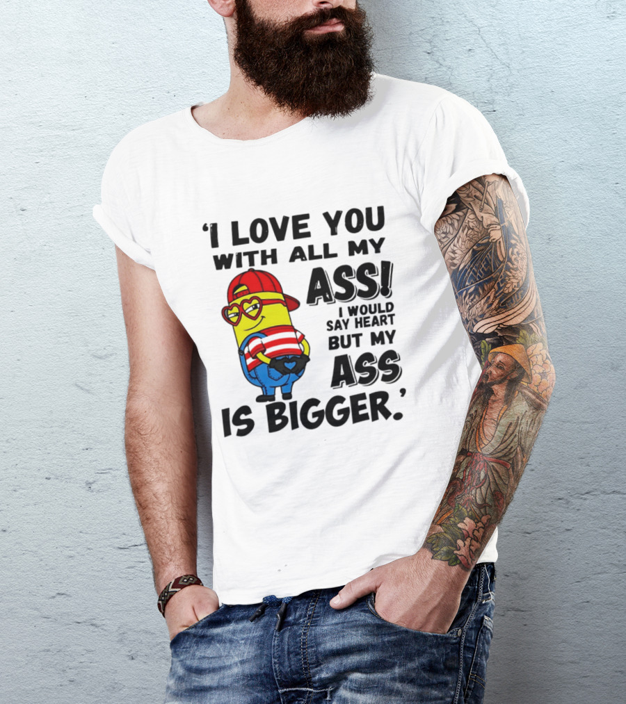 I Love You With All My Ass Minion Heart Red Hat T-Shirt