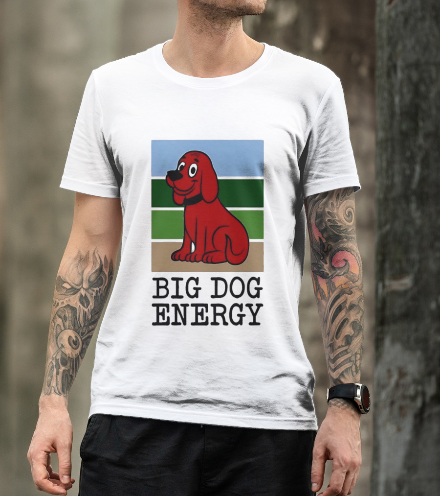 Clifford The Big Red Dog Cartoon Character Big Dog Energy T-Shirt