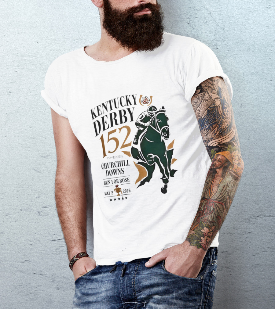 Kentucky Derby 152 2026 Churchill Downs Run For Rose May 2 Horse Racing T-Shirt