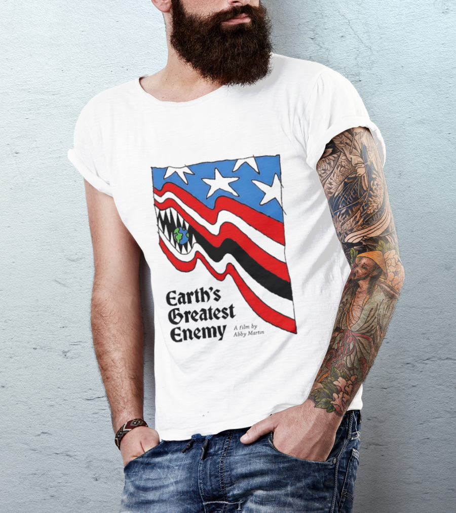 Earth's Greatest Enemy A Film By Abby Martin American Flag With Earth And Fangs T-Shirt