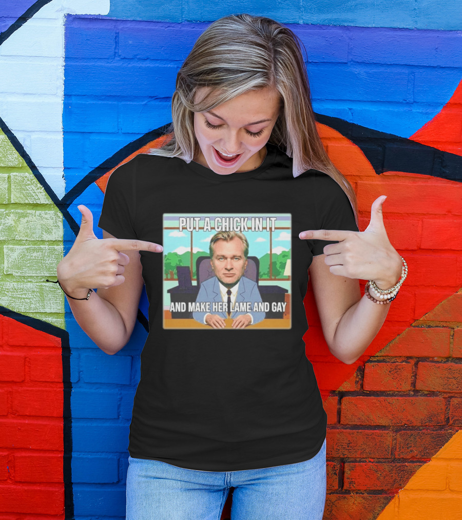 Christopher Nolan Put A Chick In It And Make Her Lame And Gay South Park Mashup T-Shirt
