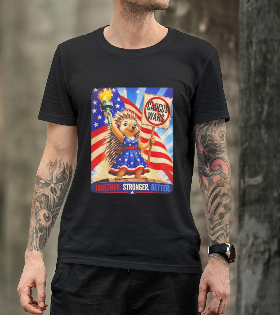 Hedgehog Liberty No Caucus Wars Together Stronger Better T-Shirt