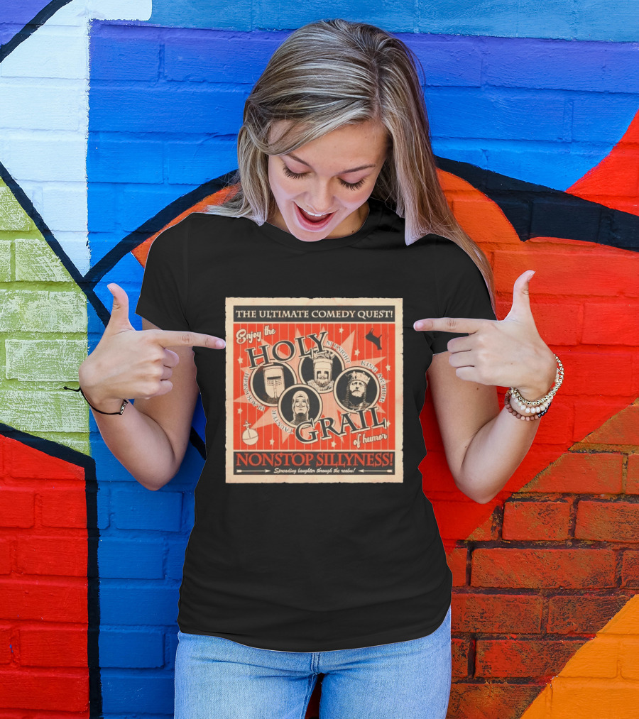 The Ultimate Comedy Quest Enjoy The Holy Grail Of Humor Nonstop Silliness Monty Python Knights Arthur Black Knight T-Shirt